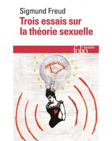 Trois essais sur la théorie sexuelle - Sigmund Freud Folio - 1