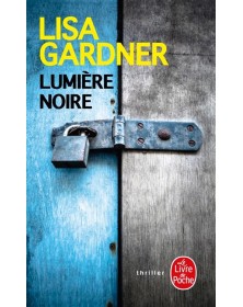 Lumière noire - Lisa Gardner Le livre de poche - 1