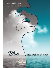 Blue and Other desires - Hadeel Hassine - 1