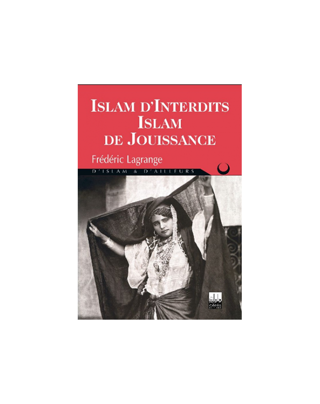 Islam d'interdits, Islam de jouissance Cérès édition - 1
