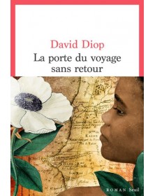 La Porte du voyage sans retour ou les cahiers secrets de Michel Adanson - David Diop - 1