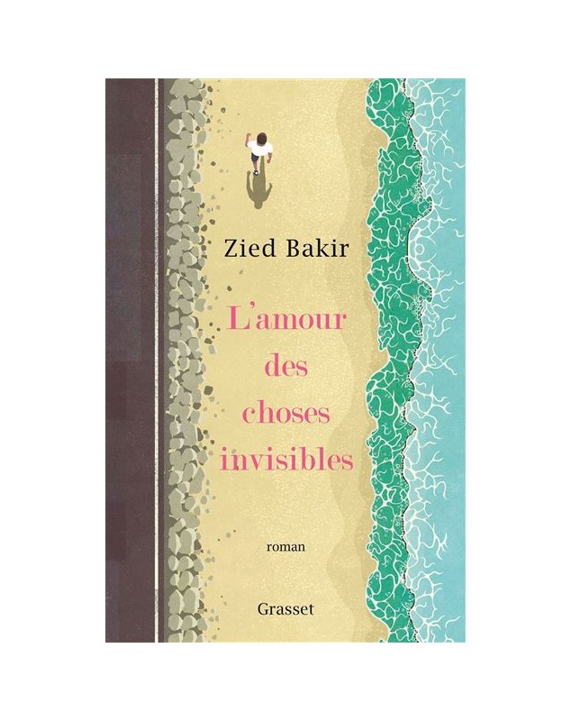 L'amour des choses invisibles - Zied Bakir - 1