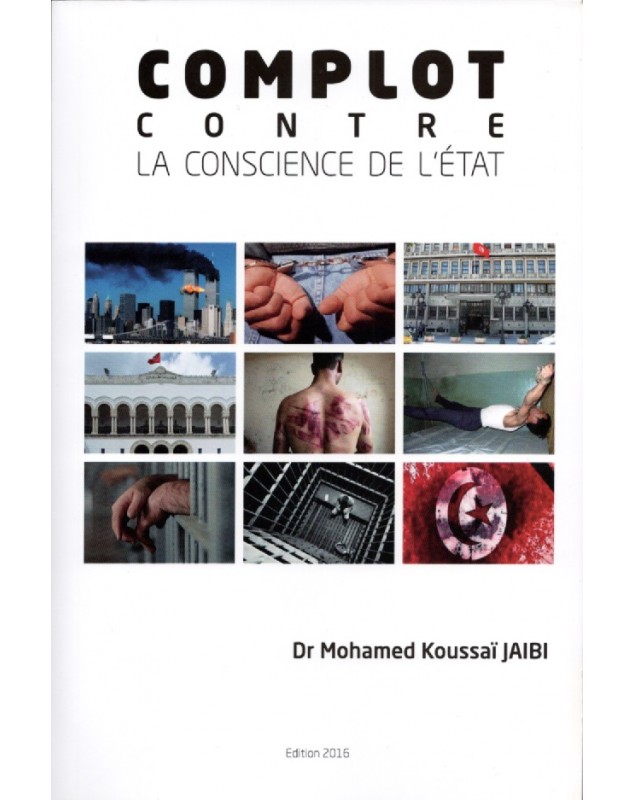 Complot contre la conscience de l'état - Dr Mohamed Koussaï JAIBI - 1