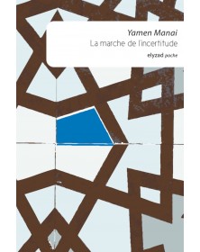 La marche de l'incertitude - Yamen Manaï Elyzad - 1