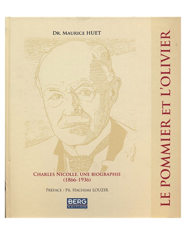 Charles Nicolle une biographie 1866-1936 - Maurice Huet - 1