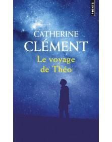 Le voyage de Théo - Catherine Clément Points édition - 1