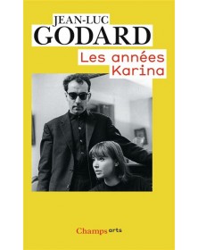 Les Années Karina - Jean-Luc Godard - 1