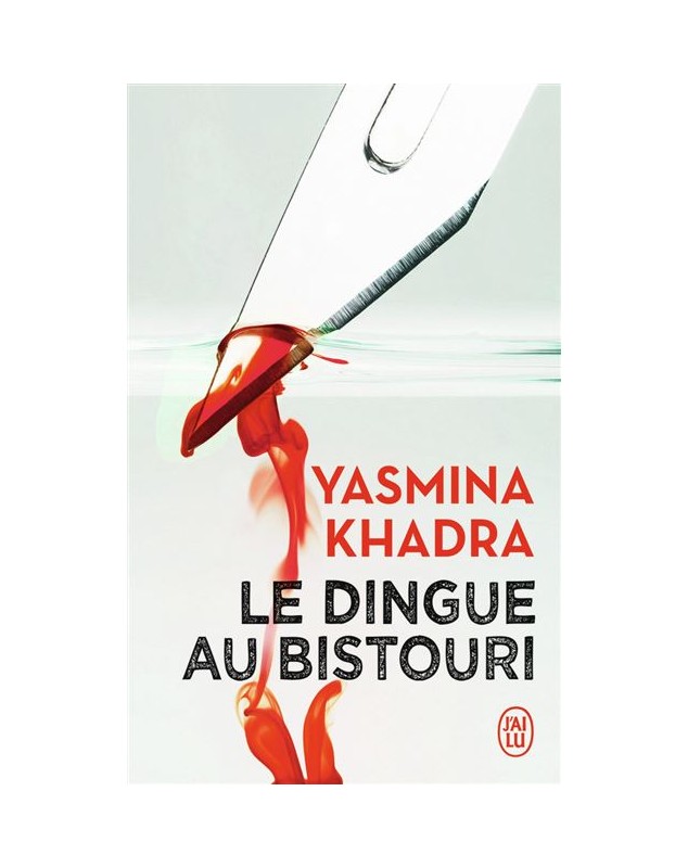 Le dingue au bistouri - Yasmina Khadra J'AI LU - 1
