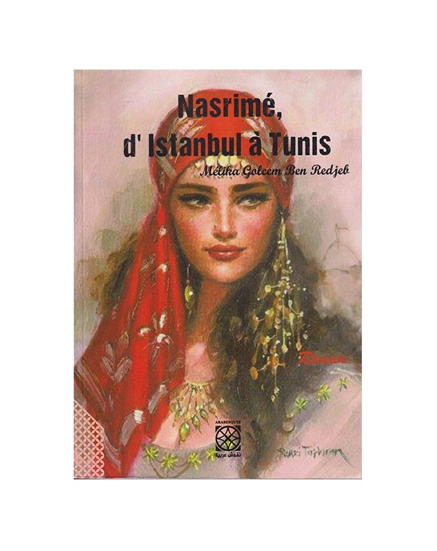 Nasrimé, d'Istanbul À Tunis - Melika Golsem Ben Rejeb Arabesques Edition - 1