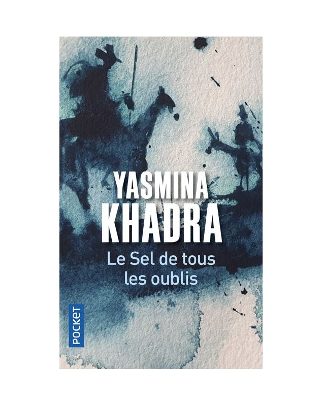 Le Sel de tous les oublis - Yasmina Khadra Pocket - 1