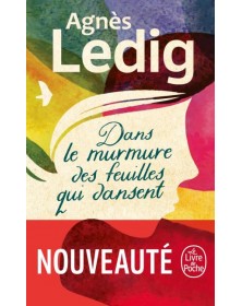 Dans le murmure des feuilles qui dansent - Agnès Ledig Le livre de poche - 1