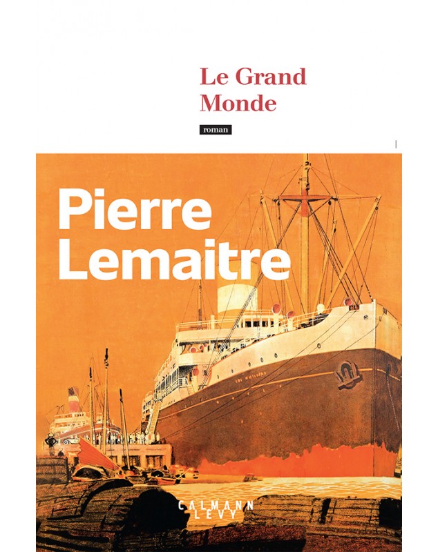 Le Grand Monde - Pierre Lemaitre - 1