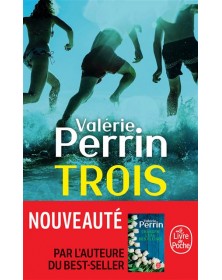Trois - Valérie Perrin Le livre de poche - 1