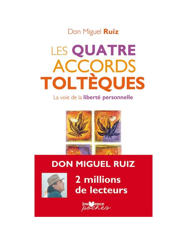 Les quatre accords toltèques - Don Miguel Ruiz - 1