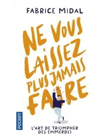 Ne vous laissez plus jamais faire - Fabrice Midal Pocket - 1