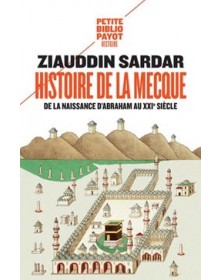 Histoire de La Mecque De la naissance d'Abraham au XXIe siècle - Ziauddin Sardar