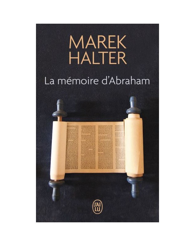 La mémoire d'Abraham - Marek Halter J'AI LU - 1