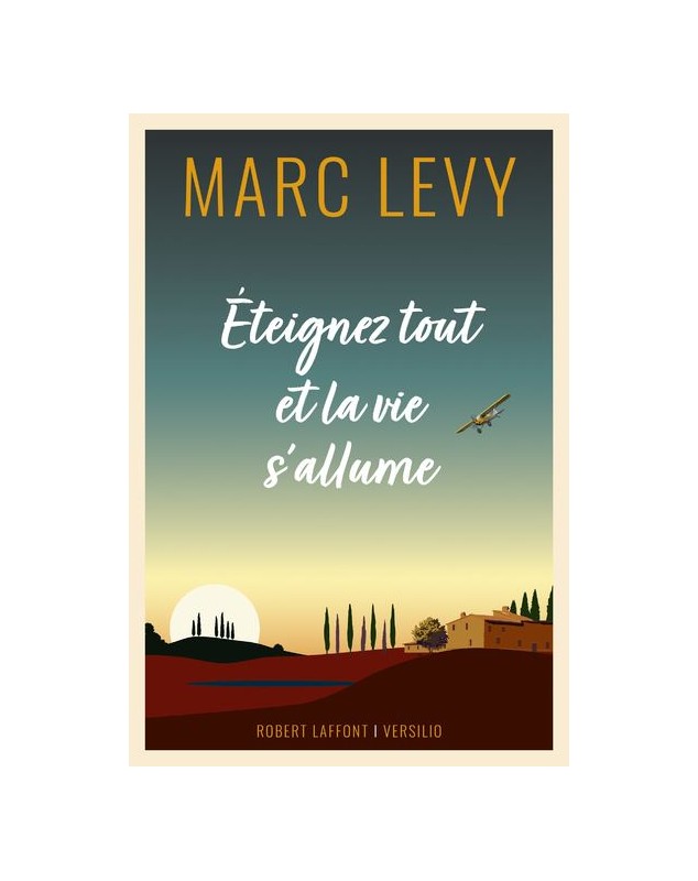 Éteignez tout et la vie s'allume - Marc Levy - 1