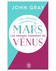 Les hommes viennent de Mars, les femmes viennent de Vénus - John Gray J'AI LU - 1