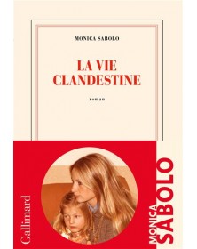 La vie clandestine - Monica Sabolo - 1