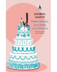 Petites histoires pour futurs et ex-divorcés - Katarina Mazetti - 1