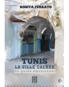 Tunis la ville cachée (Un guide émotionnel) - 1