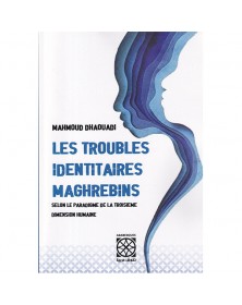 LES TROUBLES IDENTITAIRES MAGHREBINS - MAHMOUD DHAOUADI - 1