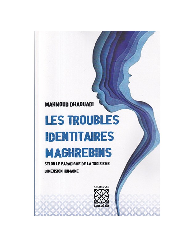 LES TROUBLES IDENTITAIRES MAGHREBINS - MAHMOUD DHAOUADI - 1