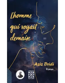 L'homme qui voyait demain - Aziz Dridi - 1