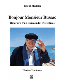 Bonjour Monsieur Bussac - Itinéraire d'un écrivain des Deux Rives - 1