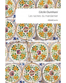 Les racines du mandarinier - Cécile Oumhani - 1