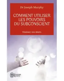 Comment utiliser les pouvoirs du subconscient J'AI LU - 1