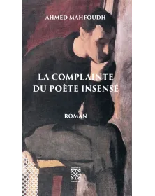 La complainte du poète insensé - Ahmed Mahfoudh - 1