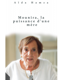 Mounira, la puissance d'une mère - Aïda Hamza - 1