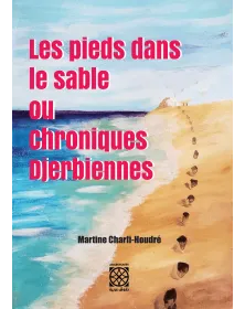 Les pieds dans le sable (Chroniques Djerbiennes) - 1