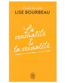 La sensualité et la sexualité - Lise Bourbeau - 1