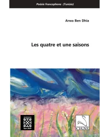 Les quatre et une saisons - Arwa Ben Dhia - 1