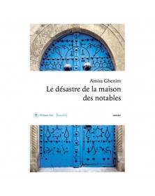 Le désastre de la maison des notables - Amira Ghenim - 1