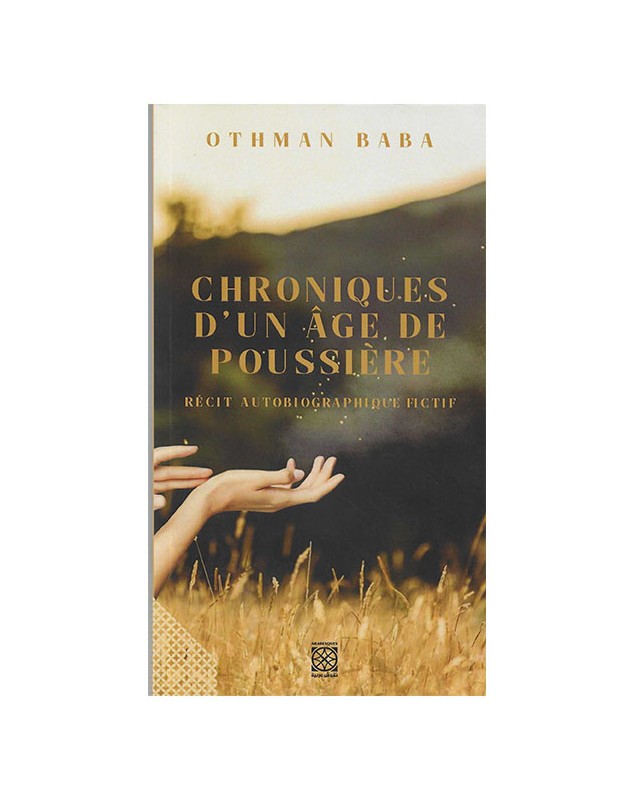 Chroniques d'un âge de poussière - Othman Baba - 1