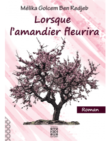 Lorsque l'amandier fleurira - Mélika Golcem Ben Redjeb - 1