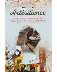 Artésilience - Les éclats de mes pensées (L'épanouissement d'une fleur dans la pleine liberté) - 1