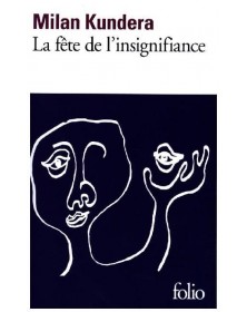 La fête de l'insignifiance - Kundera Folio - 1