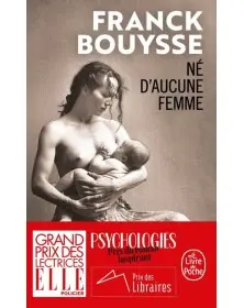 Né d'aucune femme - Franck Bouysse Le livre de poche - 1