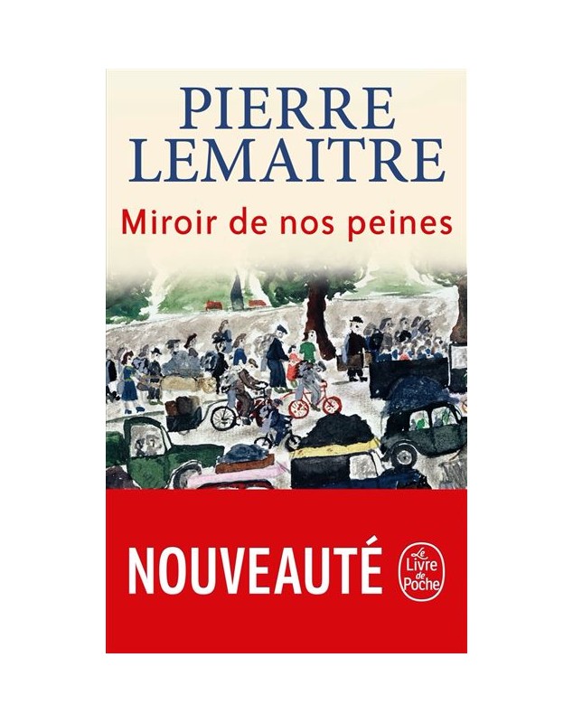 Les Enfants du désastre : Miroir de nos peines - Pierre Lemaitre Le livre de poche - 1