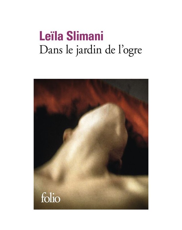 Dans le jardin de l'ogre - Leila Slimani Folio - 1