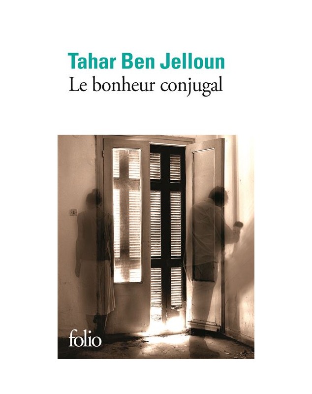 Le bonheur conjugal - Taher Ben Jalloun Folio - 1