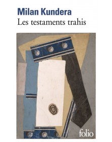 Les testaments trahis - Kundera Folio - 1