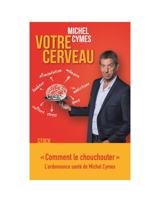 Votre cerveau - Michel Cymes Le livre de poche - 1