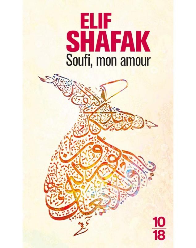Soufi, mon amour - Elif Shafak 10/18 - 1
