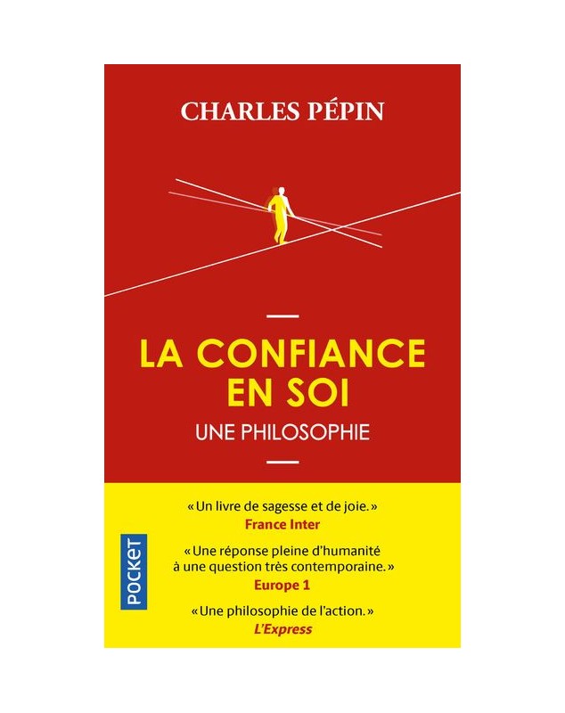 La confiance en soi - Une philosophie - Charles Pépin Pocket - 1